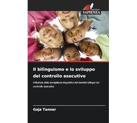 Il bilinguismo e lo sviluppo del controllo esecutivo