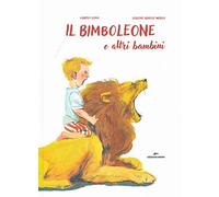 Il bimboleone e altri bambini. Ediz. a colori