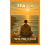 IL BIOFILO. Un Sentiero Esistenziale (Filosofia Felina)