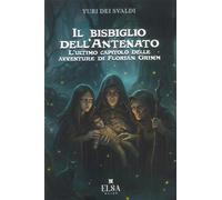 Il bisbiglio dell'antenato. L'ultimo capitolo delle avventure di Florian Grimm. Ediz. integrale