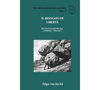 Il bisogno di libertà: Ho tolto le pietre dal cammino - Volume 1