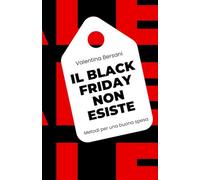 Il black friday non esiste: Metodi per una buona spesa