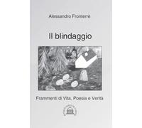 Il blindaggio: Frammenti di Vita, Poesia e Verità (Amanti sotto la cupola)