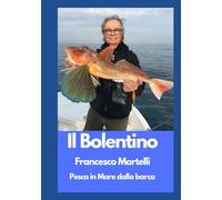 IL BOLENTINO: PESCA IN MARE DALLA BARCA