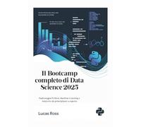 Il Bootcamp completo di Data Science 2025: Padroneggia Python, Machine Learning e Analytics da principiante a esperto