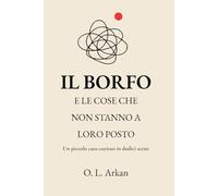 IL BORFO: E LE COSE CHE NON STANNO A LORO POSTO (UNSEEN THINGS (ITA))