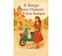 Il Borgo dove l'amore ti trova sempre