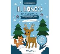 Il bosco da colorare: Il magico mondo degli animali nel bosco d'inverno