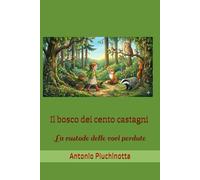 Il bosco dei cento castagni: La custode delle voci perdute
