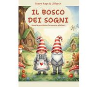 IL BOSCO DEI SOGNI: dove la gentilezza fa nascere gli alberi