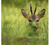 Il bosco del timido cervo. Ediz. illustrata (Miscellanee)