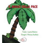 Il bosco della pace. Ediz. illustrata (Il bocciolo)