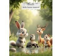 IL BOSCO DELLE BUONE MANIERE (G.Rhyno Kids)