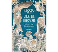 Il Bosco delle Creature Ritrovate: Folklore del Nord Europa