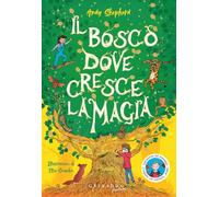 Il bosco dove cresce la magia. Ediz. illustrata (Fantasy. Pixie)