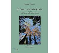 Il bosco è la mia scuola. Ovvero 1000 giorni nella natura selvaggia