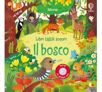 Il bosco. Ediz. a colori (Libri tattili sonori)