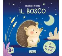 Il bosco. Giorno e notte. Ediz. a colori (Sassi junior)