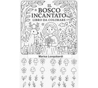 Il bosco incantato: Libro da colorare