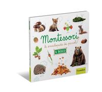 Il bosco. Montessori. Le enciclopedie dei piccoli. Ediz. a colori
