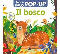 Il bosco. Scopri la natura pop up. Ediz. a colori (Osservo e imparo)