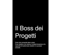IL BOSS DEI PROGETTI. Taccuino divertente per i tuoi appunti.: Quaderno divertente e originale per un collega o un amico. Taccuino di qualità superiore.
