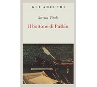 Il bottone di Puskin (Gli Adelphi)