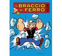 Il Braccio di Ferro italiano. Fagioli contro spinaci (Vol. 1) (Gli albi della cosmo)