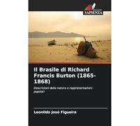 Il Brasile di Richard Francis Burton (1865-1868): Descrizioni della natura e rappresentazioni popolari
