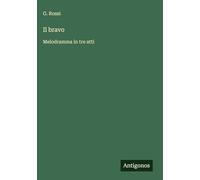 Il bravo: Melodramma in tre atti
