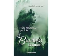 IL BREMBO REGNANTE Vista panoramica per il Re