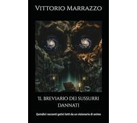 Il breviario dei sussurri dannati: Quindici racconti gotici letti da un visionario di anime