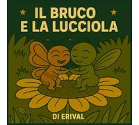 Il Bruco e la Lucciola: una tenera fiaba illustrata da leggere al tuo bambino o bambina