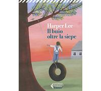 Il buio oltre la siepe (Universale economica. Ragazzi)