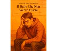 Il bullo che non volevo essere