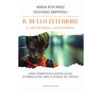 Il bullo interiore. Le radici del bullismo e del cyber (Pensiero Parsi)