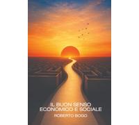 IL BUON SENSO ECONOMICO E SOCIALE