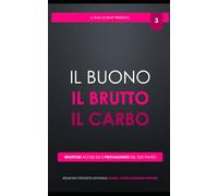 Il buono, il brutto, il carbo: Riflettori accesi sui 3 protagonisti del tuo piatto (SNAP it - Sport Nutrition Awareness Publishing Italia)