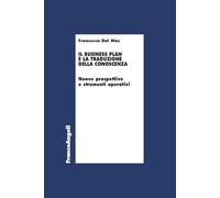Il business plan e la traduzione della conoscenza. Nuove prospettive e strumenti operativi (Economia - Ricerche)