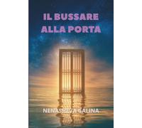 IL BUSSARE ALLA PORTA: Dolore raccolto degli dèi, tragedie dei secoli passati e peregrinazione tra le sofferenze - dalle baracche ai palazzi.