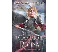Il Cacciatore della Regina: 2 (La Profezia della Bambina d'Oro)