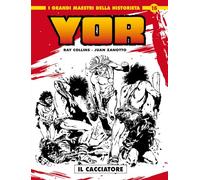 Il cacciatore. Yor: Vol. 1 (I grandi maestri della historieta)