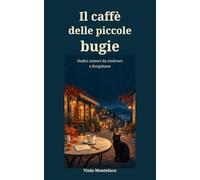 Il caffè delle piccole bugie: Dodici misteri da risolvere a Borgolume