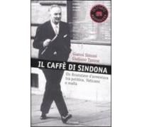 Il Caffe Di Sindona: Un Finanziere D Avventura Tra Politica Vati Cano