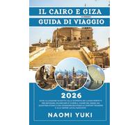 IL CAIRO E GIZA GUIDA DI VIAGGIO 2026