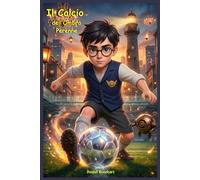Il Calcio dell’Ombra Perenne: Un’idea regalo di Natale Compleanno Halloween dove tra Segreti da risolvere un’Avventura Magica e molto Mistero il ... Ideale per bambini e ragazzi 9-12 anni