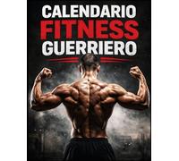 Il calendario del guerriero 2026: Motivazione giornaliera per il tuo cambiamento fisico e mentale