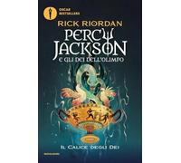 Il calice degli dei. Percy Jackson e gli dei dell'Olimpo (Oscar bestsellers)