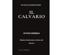 IL CALVARIO: Ossessione e degradazione morale nel noir europeo dell’Ottocento, Volume II - The Black Dossier Series