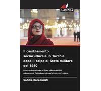 Il cambiamento socioculturale in Turchia dopo il colpo di Stato militare del 1980: Ripercussioni del colpo di Stato militare del 1980 sull'economia, l'istruzione, i giovani e le correnti religiose